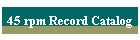 45 rpm Record Catalog